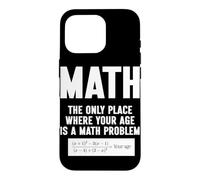 Mathématiques Le Seul Endroit où Votre âge est Un problème mathématique Coque pour iPhone 16 Pro