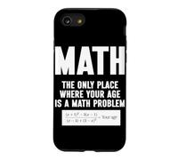 Mathématiques Le Seul Endroit où Votre âge est Un problème mathématique Coque pour iPhone SE (2020) / 7/8