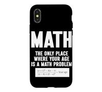 Mathématiques Le Seul Endroit où Votre âge est Un problème mathématique Coque pour iPhone X/XS