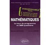Mathématiques - Le tour du programme en 365 questions - Prépa économique et commerciale 1re et 2e années Bénédicte Bourgeois (Auteur), Emmanuel Girard (Auteur)