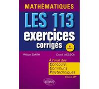 Mathématiques - Les 113 Exercices Corrigés Posés À L'oral - Concours Communs Polytechniques