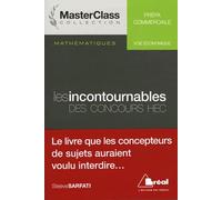 Mathématiques Les incontournables des concours HEC: tous les résultats classiques et tous les théorèmes hors-programme