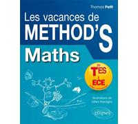 Mathématiques Les Vacances de Method’S - De la terminale ES aux prépas commerciales (ECE) - Thomas Petit - Ellipses - broché - Scolaire / Universitaire