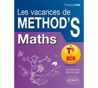 Mathématiques Les Vacances de Method’S - De la terminale S aux prépas commerciales (ECS) - Thomas Petit - Ellipses - broché - Scolaire / Universitaire