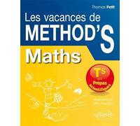 Mathématiques Les Vacances de Method’S - De la terminale S aux prépas scientifiques - Thomas Petit - Ellipses - broché - Scolaire / Universitaire