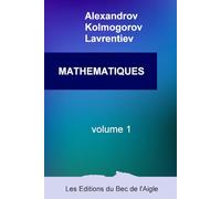 MATHÉMATIQUES: leur contenu, leurs méthodes, leur signification