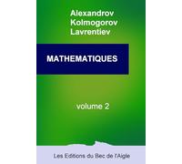 MATHÉMATIQUES: leur contenu, leurs méthodes, leur signification