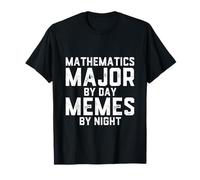 Mathématiques Major by Day Memes Night Mathématiques Blague Étudiant Meme T-Shirt