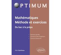 Mathématiques. Méthode et exercices. Du bac à la prépa - Alain Gastineau - Ellipses - broché - Scolaire / Universitaire