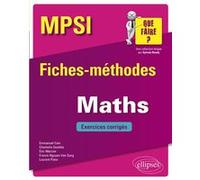 Mathématiques MPSI - Fiches-méthodes et exercices corrigés Emmanuel Cam (Auteur), Charlotte Dezélée (Auteur), Eric Mercier (Auteur), Van Nguyen (Auteur), Laurent Pater (Auteur)