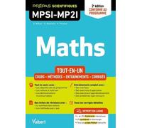 Mathématiques MPSI-MP2I - Tout-en-un: Cours - Synthèse - Méthodes détaillées - Exercices corrigés Conforme à la réforme 2021