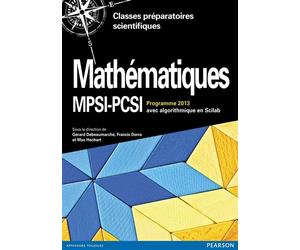 Mathématiques MPSI - PCSI Programme 2013 avec algorithmique en Scilab - Gérard Debeaumarché - Pearson France - broché - Scolaire / Universitaire