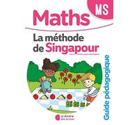 Mathématiques MS La méthode de Singapour : Guide pédagogique