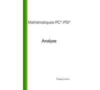 Mathématiques Pc*-Psi* : Analyse (Réussir Les Concours - Mathématiques Pc*-Psi*)