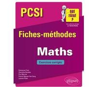 Mathématiques PCSI - Fiches-méthodes et exercices corrigés Emmanuel Cam (Auteur), Charlotte Dezélée (Auteur), Eric Mercier (Auteur), Van Nguyen (Auteur), Laurent Pater (Auteur)