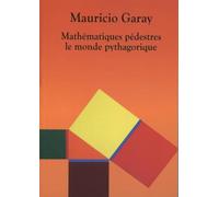 Mathématiques pédestres. Le Monde pythagorique