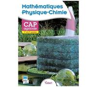 Mathématiques Physique-Chimie Cap Agricole 1e Et 2e Années