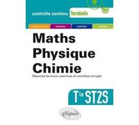 Mathématiques-Physique-Chimie - Terminale ST2S nouvelle édition Xavier Boite (Auteur), Anne-Sophie Geney (Auteur), Patrice Pérot (Auteur)