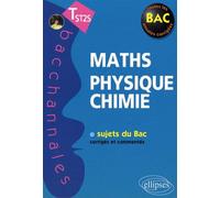 Mathématiques, Physique, Chimie - Terminale ST2S Sujets du Bac corrigés et commentés - Guilhemine Gottis - Ellipses - broché - Scolaire / Universitaire