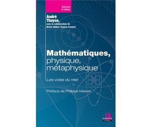 Mathématiques, physique, métaphysique Les voies du réel - André Thayse - Academia Eds - broché - Essai