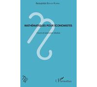 Mathématiques pour économistes: Cours et exercices résolus