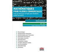 Mathématiques pour filières commerciales: Cours et exercices corrigés pour étudiants en BUT et en BTS