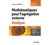Mathématiques pour l’agrégation externe. Analyse Cours, exercices et problèmes corrigés - Jean-Etienne Rombaldi - De Boeck Supérieur - broché - Scolaire / Universitaire