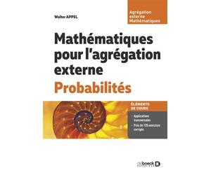 Mathématiques pour l’agrégation externe. Probabilités - Walter Appel - De Boeck Supérieur - broché - Scolaire / Universitaire