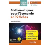 Mathématiques pour l’économie en 19 fiches: Pour prépa, Licences 1 et 2