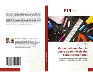 Mathématiques Pour la e Terminale des Séries scientifiques: Cours de Mathématiques , exercices et problèmes types baccalauréat corrigés