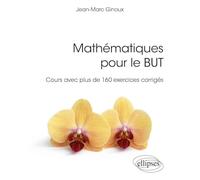 Mathématiques pour le BUT: Cours avec plus de 160 exercices corrigés
