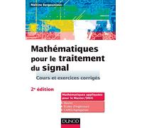 Mathématiques pour le traitement du signal - 2e éd. Cours et exercices corrigés: Cours et exercices corrigés