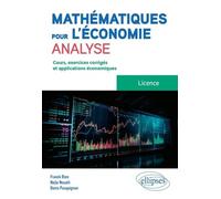 Mathématiques Pour L'économie, Analyse - Licence - Cours, Exercices Et Applications Économiques Corrigés