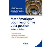 Mathématiques pour l'économie et la gestion: Analyse et algèbre - L1