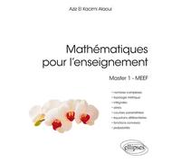 Mathématiques pour l'enseignement. Master 1 - MEEF - Kacimi El - Ellipses - broché - Scolaire / Universitaire