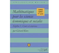 Mathématiques pour les sciences économiques et sociales, Algèbre tome 1 : Cours et exercices