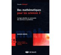 Mathématiques Pour Les Sciences - Tome 2, Corrigés Détaillés Et Commentés Des Exercices Et Problèmes