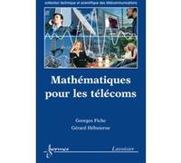 Mathématiques pour les télécoms Gérard Hébuterne (Auteur), Georges Fiche (Auteur)