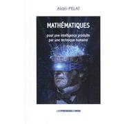 Mathématiques pour une intelligence produite par une technique humaine