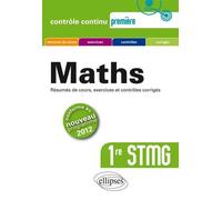 Mathématiques Première STMG conforme au nouveau programme 2012 Résumés de cours, exercices et contrôles corrigés - Claudine Cherruau - Ellipses - broché - Scolaire / Universitaire
