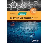 Mathématiques Première Terminale Bac Pro enseignement agricole: Activités, cours et exercices