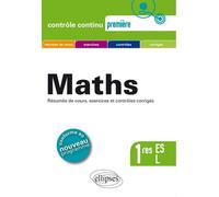 Mathématiques Premières ES et L - conforme au nouveau programme 2011 Résumés de cours, exercices et contrôles corrigés - Claudine Cherruau - Ellipses - broché - Scolaire / Universitaire
