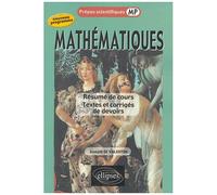 Mathématiques Prépas Scientifiques Mp - Résumé De Cours, Textes Et Corrigés De Devoirs
