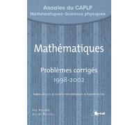 Mathématiques: Problèmes corrigés 1998-2002 Annales du CAPLP MSP
