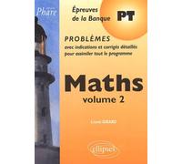 Mathématiques PT : Problèmes corrigés, tome 2