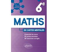 Mathématiques - Sixième: L'essentiel du cours, 25 cartes mentales et 187 exercices corrigés
