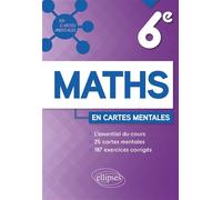 Mathématiques - Sixième L'essentiel du cours, 25 cartes mentales et 187 exercices corrigés - Anne-Sophie Richard - Ellipses - broché - Scolaire / Universitaire
