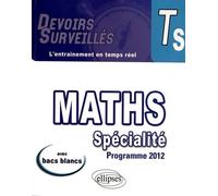 Mathématiques spécialité Tle S: Conforme au programme 2012