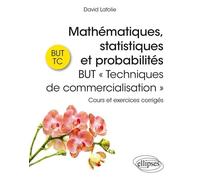 Mathématiques, Statistiques Et Probabilités But "Techniques De Commercialisation - Cours Et Exercices Corrigés