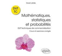 Mathématiques, Statistiques Et Probabilités - Dut Techniques De Commercialisation - Cours Et Exercices Corrigés